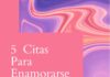 5 Citas Para Enamorarse